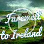 Farewell to Ireland